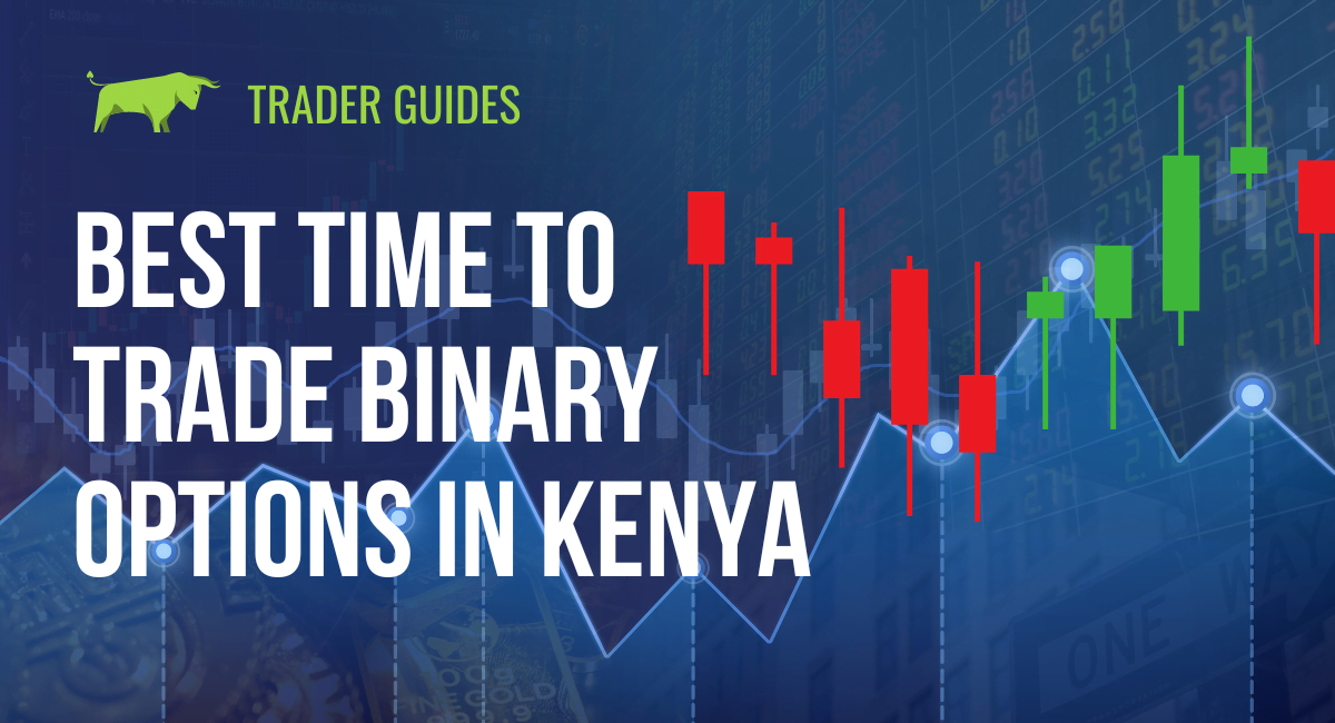 Best &amp; Worst Time to Trade Binary Options in Kenya