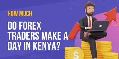 Does Forex Trading Pay in Kenya? How Much Do Traders Make?