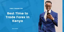 Best Time to Trade Forex in Kenya - A Guide to the 4 Major Forex Trading Sessions