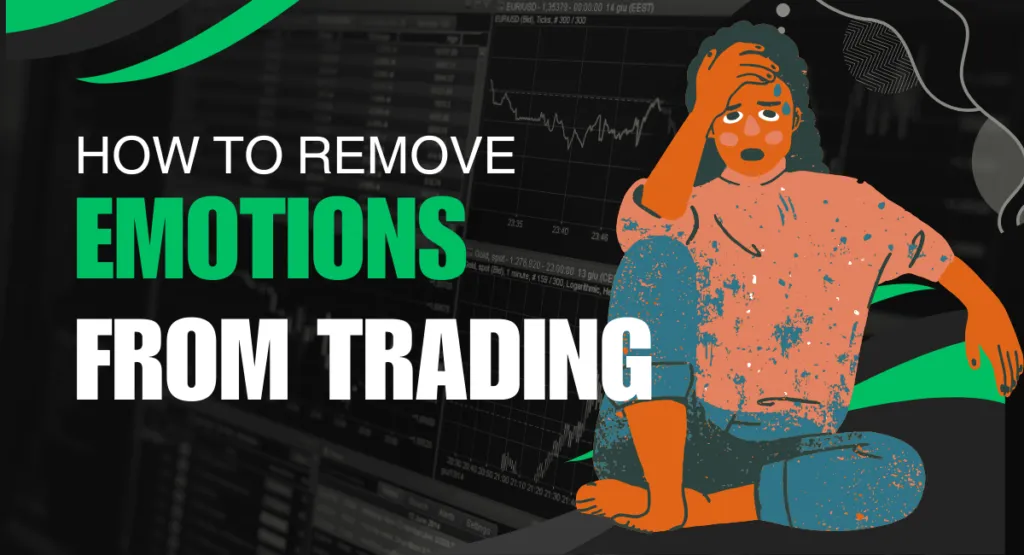 How To Remove Emotions From Trading For Good!