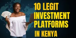10 Legit Investment Platforms in Kenya