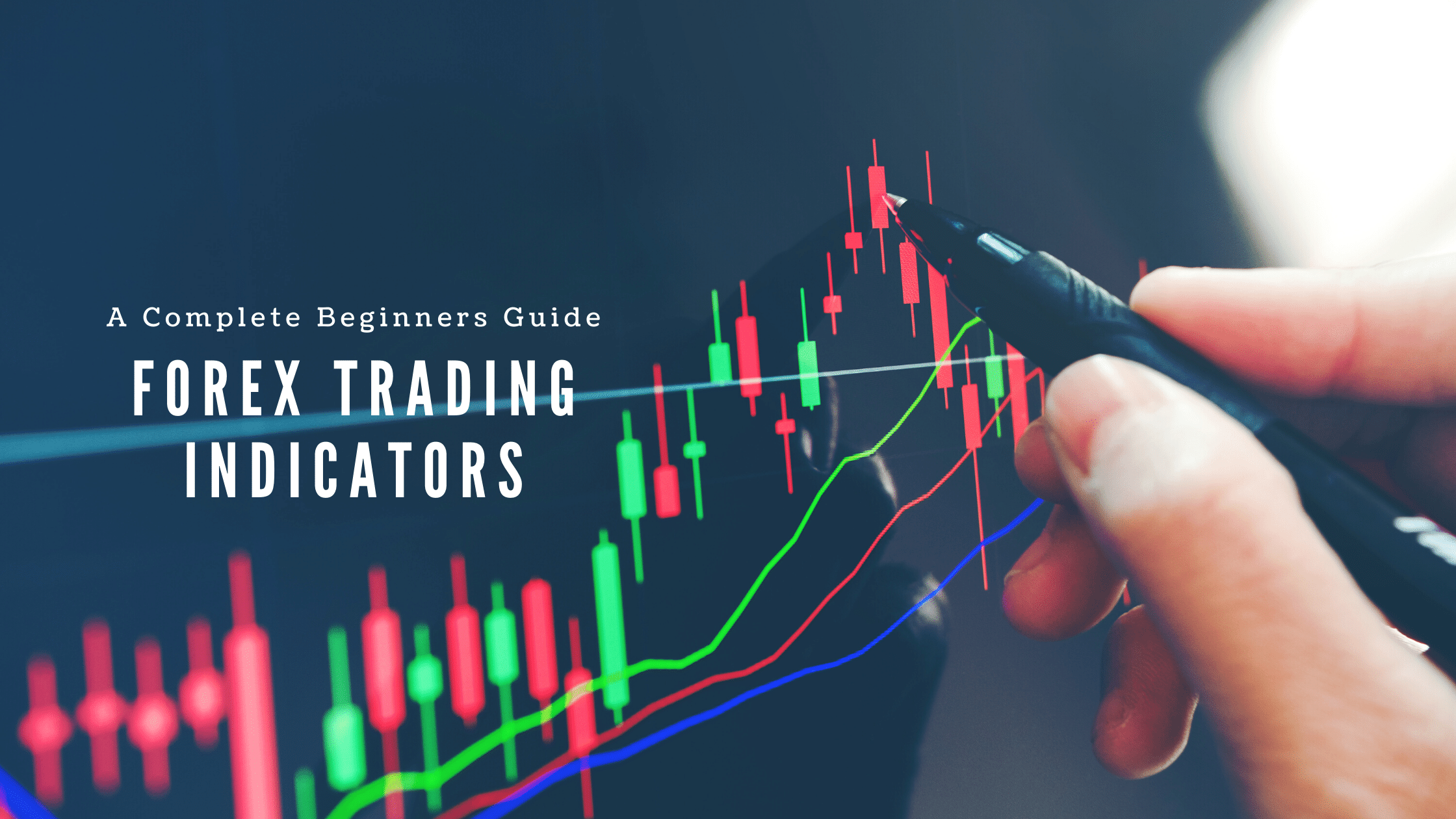 You Don't Need a Thousand Complicated Indicators to Trade Forex