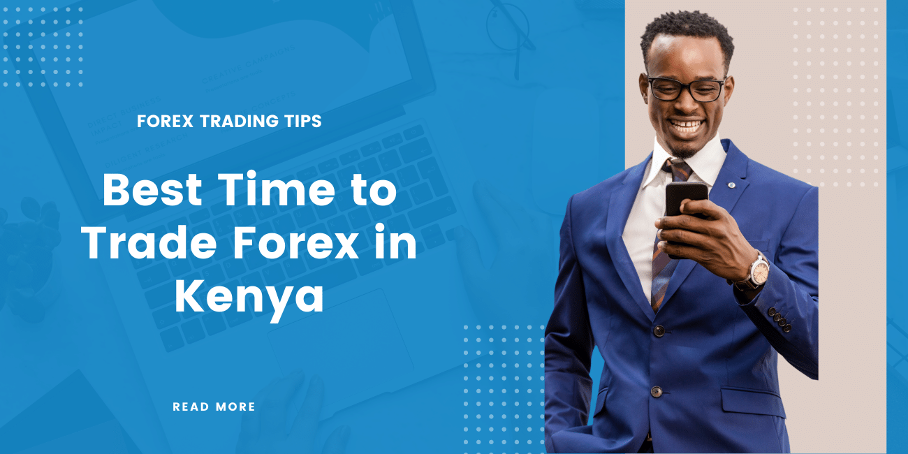 Best Time to Trade Forex in Kenya - A Guide to the 4 Major Forex Trading Sessions