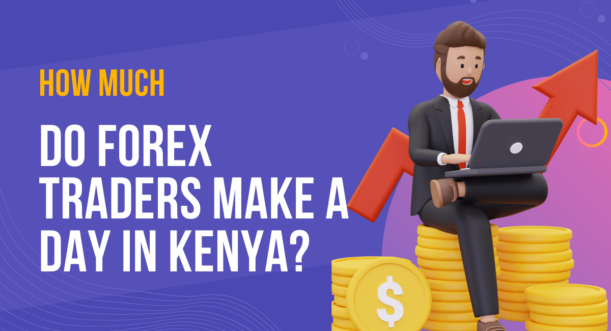 Does Forex Trading Pay in Kenya? How Much Do Traders Make?