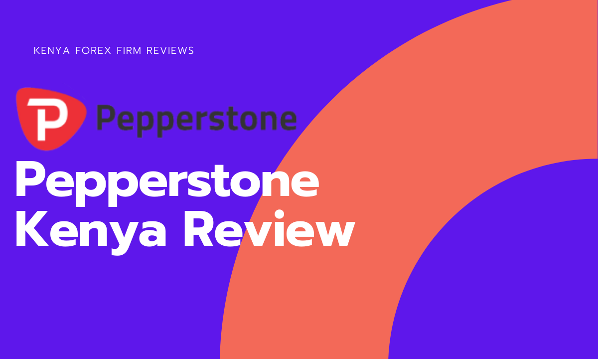 Pepperstone Kenya Review - Is Pepperstone a Legit Forex Broker?